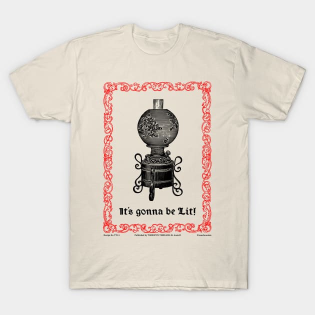 It's gonna be Lit (Victorian Lamp) T-Shirt by TimespunThreads